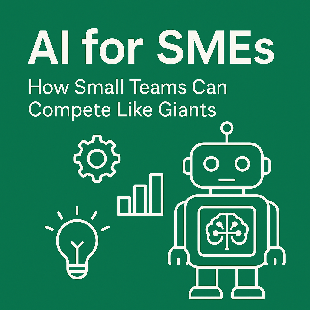 AI for SMEs: How Small Teams Can Compete Like Giants